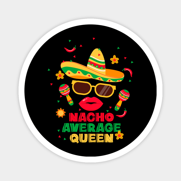 Queen Cinco Mayo, Fifth Of May, 5 De Mayo Magnet by ttao4164